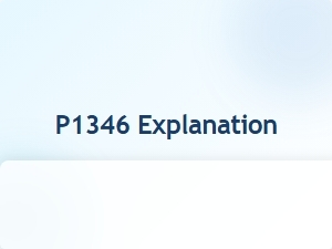 Code P1346 Explanation and Meaning