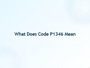 What Does Code P1346 Mean