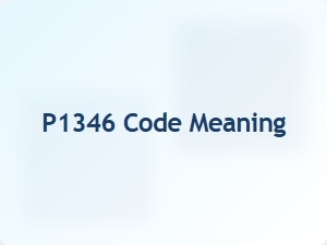 Meaning of Code P1346 in Vehicle Diagnostics