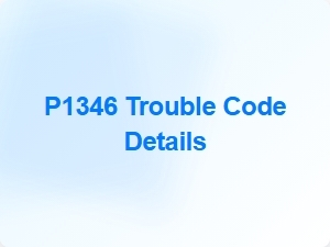 P1346 Trouble Code Details for Vehicle Diagnostics